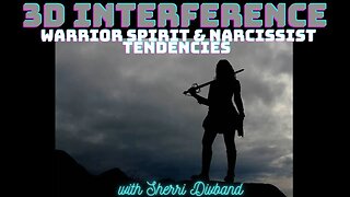 3D Interference: Narcissist Tendencies, Psychopaths & Sociopaths with Sherri Divband