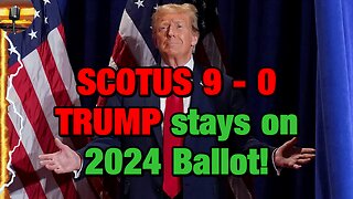 TRUMP IS ON THE BALLOT for the 2024 ELECTION! Supreme Court rules in unanimous decision!