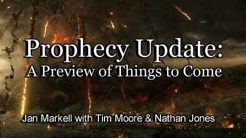 Prophecy Update: A Preview of Things to Come