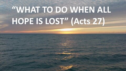 What To Do When All Hope Is Lost | Jubilee Worship Center