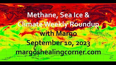 Methane, Sea Ice & Climate Weekly Roundup with Margo (Sept. 10, 2023)