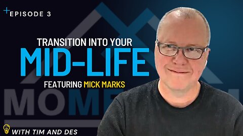 Momentum fo Men - Nick Marks - Dealing with Mid-Life Crisis