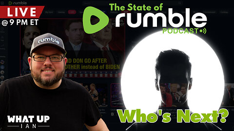 LIVE Replay: The State of Rumble: Is Tucker Coming To Rumble?! Ep. 6