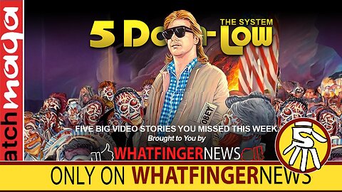 THE SYSTEM: 5 Down-Low from Whatfinger News