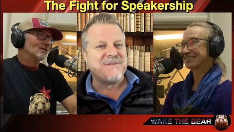 Wake the Bear Radio - Show 68 - The Fight for Speakership