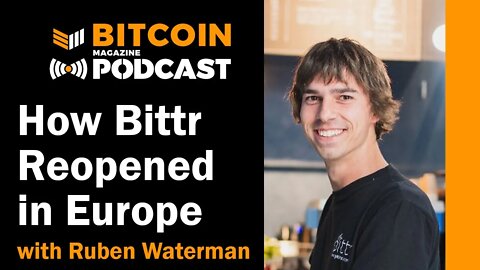 How Bittr Reopened in Europe with Ruben Waterman