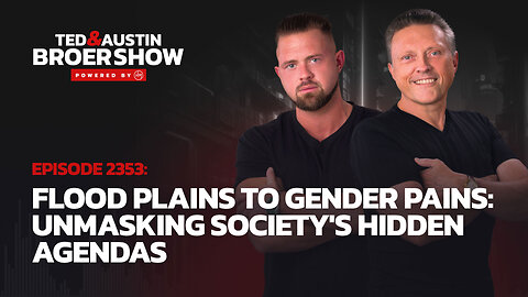 08/09/24 Flood Plains to Gender Pains: Unmasking Society's Hidden Agendas