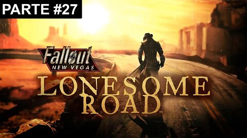 Fallout: New Vegas - [Parte 27] - DLC - Lonesome Road - [Parte 2] - Modo HARDCORE - 1440p