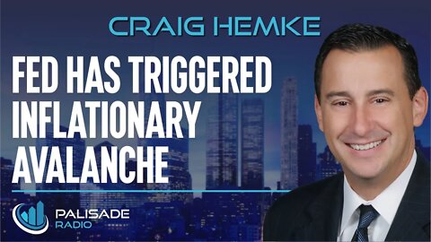 Craig Hemke: Fed has Triggered Inflationary Avalanche