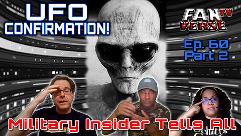 UFO MILITARY WHISTLEBLOWER CONFIRMS! Ep. 60, Part 2