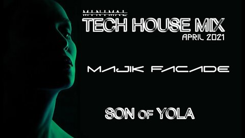 Minimal Tech House Mix 2021 Son of Yola -MAJIK FACADE- All NEW Tracks