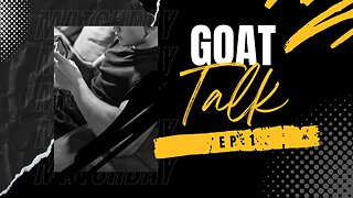 Goat Talk EP:1 Welcome To Goat Talk
