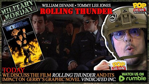 Military Monday with Gerry | Films That Inspired Vindicated Inc...Today Rolling Thunder