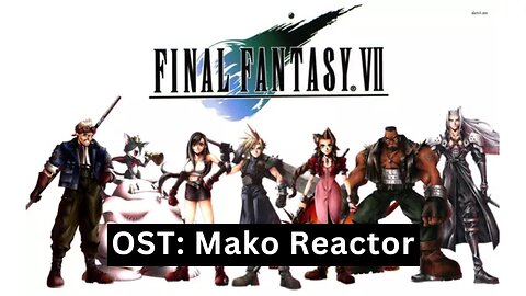 "Mako Reactor" (FFVII OST 03)