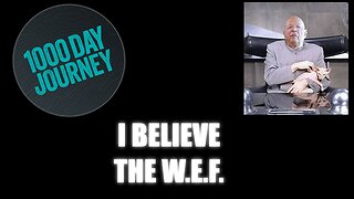 1000 Day Journey 0238 I Believe the W.E.F.
