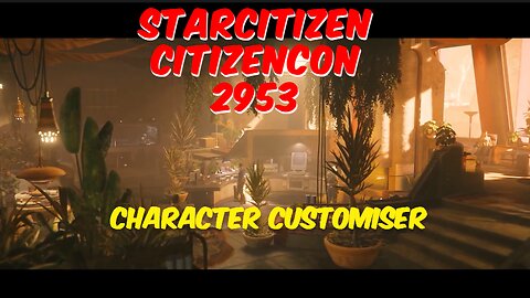 Star Citizen | CitizenCon 2953 | Character Customiser