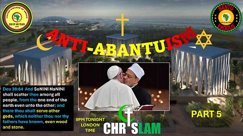 AFRICA IS THE HOLY LAND || ANTI ABANTUISM || PART 5