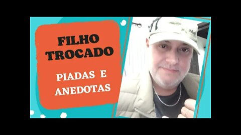 PIADAS E ANEDOTAS - FILHO TROCADO - #shorts