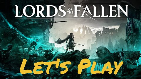 Let's Play - Lords of the Fallen(2023) - Part 1