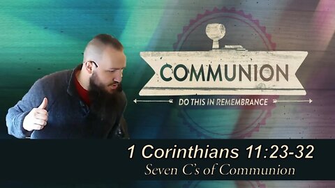 "The 7 C's of COMMUNION" - Pastor Nathan Deisem - Fathom Church