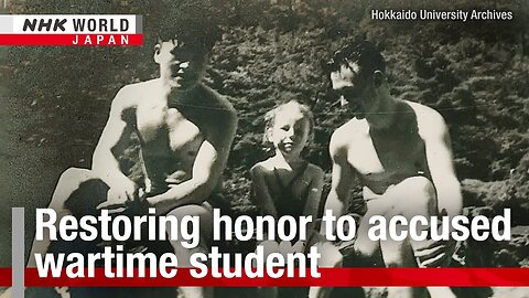 Restoring honor to accused wartime studentーNHK WORLD-JAPAN NEWS| CN