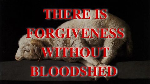 Is There Forgivness Without Bloodshed?