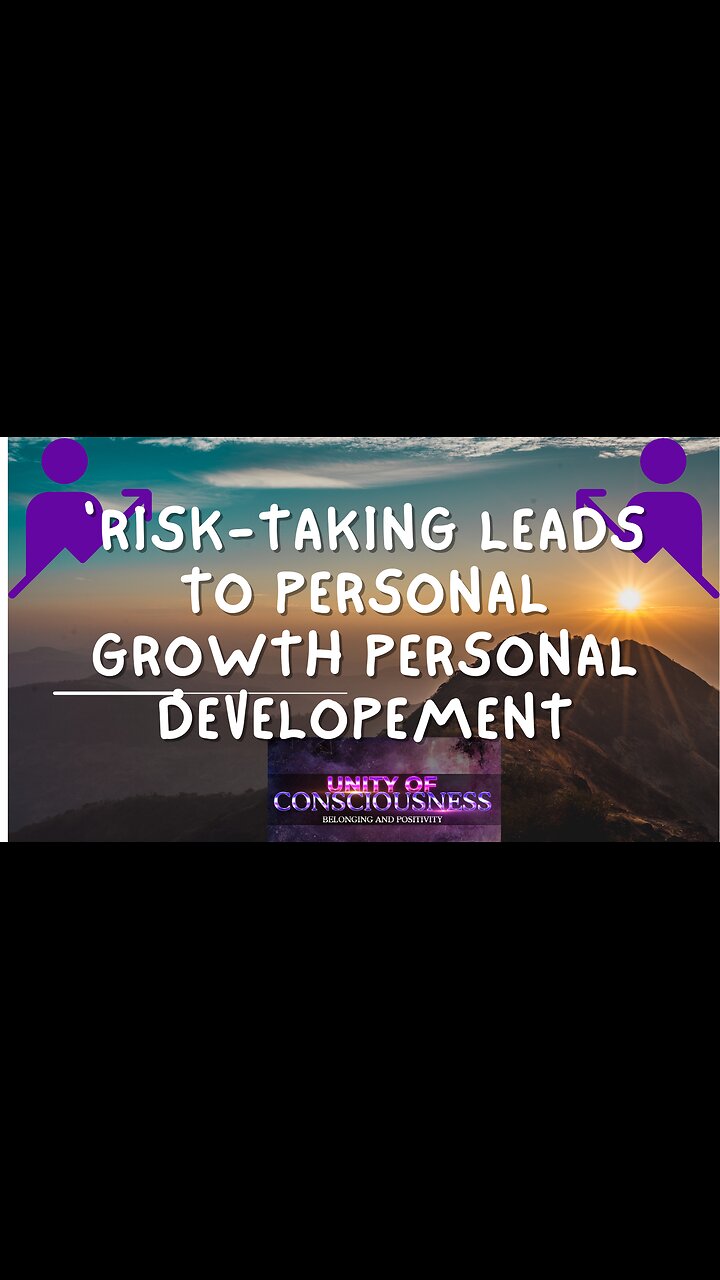 Risk-Taking Leads to Personal Growth & discovering our Real Potential ...