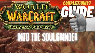 Into the Soulgrinder WoW Quest TBC completionist guide