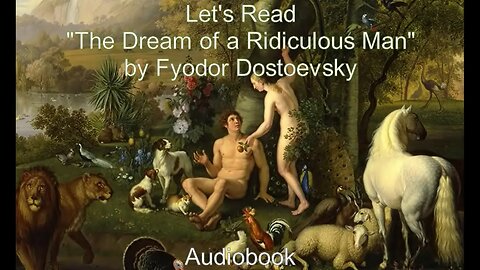 Let's Read "The Dream of a Ridiculous Man" by Fyodor Dostoevsky (Audiobook)