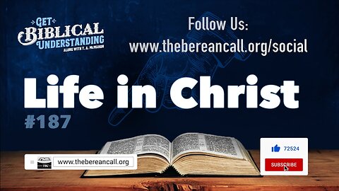Get Biblical Understanding #187 - Life in Christ