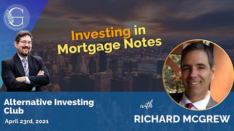 Investing in Mortgage Notes with Richard McGrew