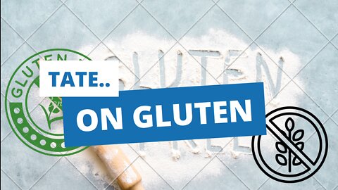 Tate on Gluten