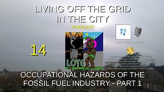 14 Hazards of the fossil fuel industry - part 1