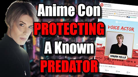 Known Alleged PREDATOR Being PROTECTED By Anime Expo 2024