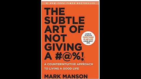 The Subtle Art of Not Giving a #@%!: Chapter 7 (You're Wrong About Everything)