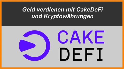Geld verdienen mit CakeDeFi und Kryptowährungen - Teil 1