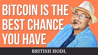 BITCOIN IS THE BEST CHANCE YOU HAVE - British HODL - Bitcoin for Millennials 001