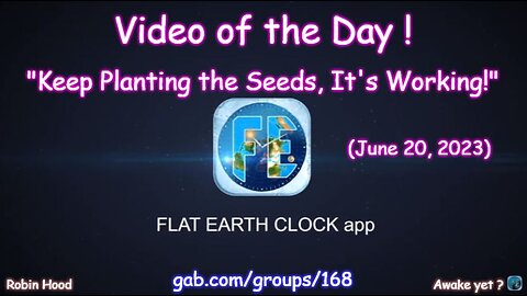 Flat Earth Clock app - Video of the Day (6/20/2023)