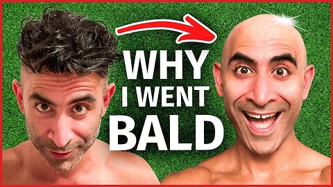 WHY I HAD TO GO BALD...