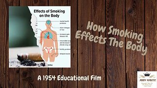 Ill Effects of Tobacco On The Body | 1954 Educational Film