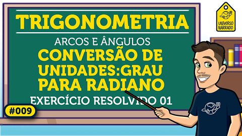 Conversão de Unidades: Graus e Radianos: Exemplo 01 | Trigonometria