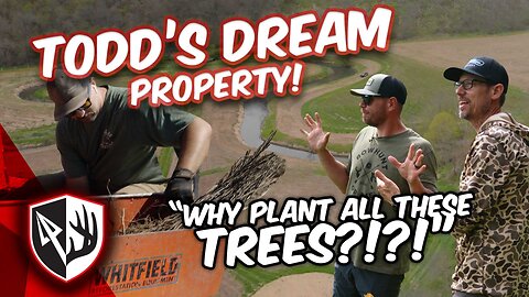 Todd's Dream Property - Why Plant All These Trees?