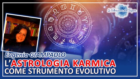 L'Astrologia karmica come strumento evolutivo - Eugenia Giampaolo