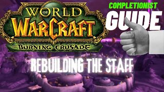 Rebuilding the Staff WoW Quest TBC completionist guide