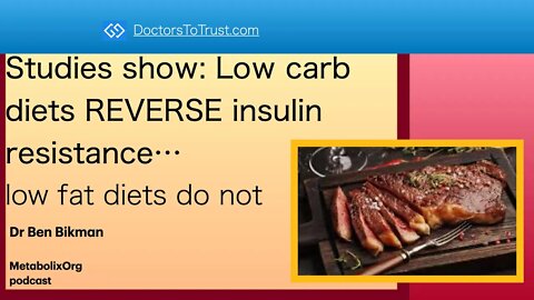 Ben Bikman8: Studies show--Low carb diets REVERSE insulin resistance...low fat diets do not