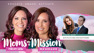 Moms on a Mission | Education | Guest: Havana Clark and Max Woods| Classical Christian Education