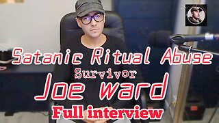 Satanic Ritual Abuse survivor Joe ward (full uncensored interview)