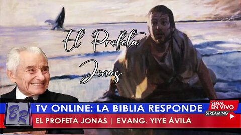 EL PROFETA JONAS | EVANG. YIYE ÁVILA
