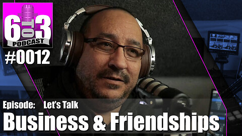 0012 - Business & Friendships
