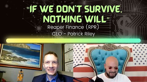 Reaper Finance: "If We Don't Survive, Nothing Will" | qfs1776.com